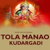 About Tola Manao Kudargadi Song